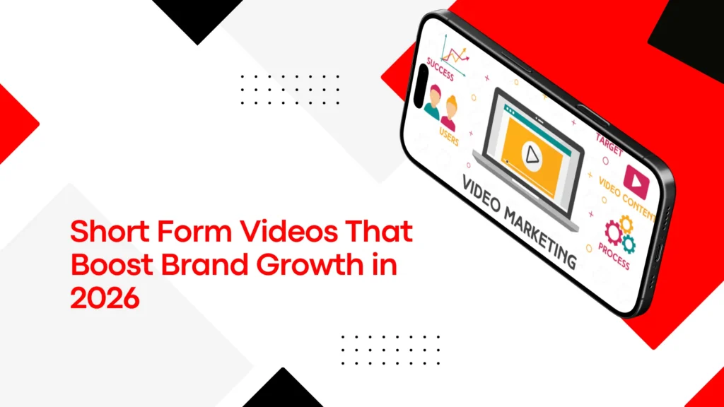 Short Form Videos That Boost Brand Growth in 2026