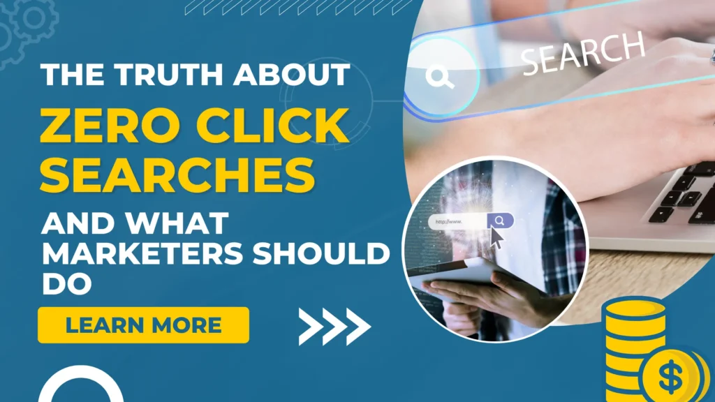 The Truth About Zero Click Searches in 2026: SEO Strategies for Marketers